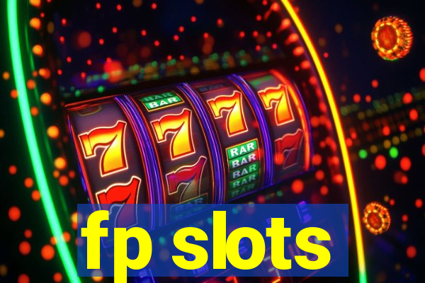 fp slots